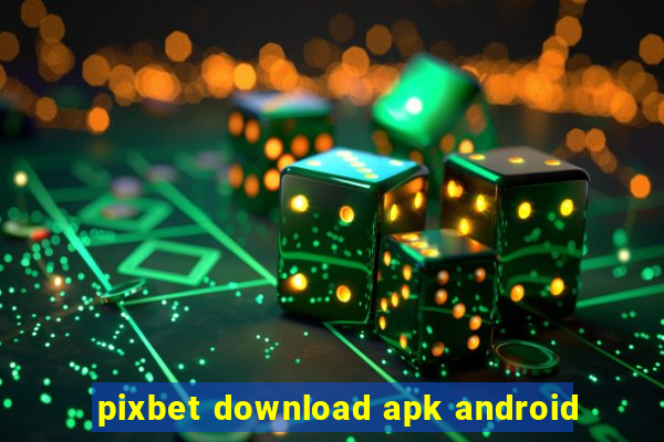 pixbet download apk android